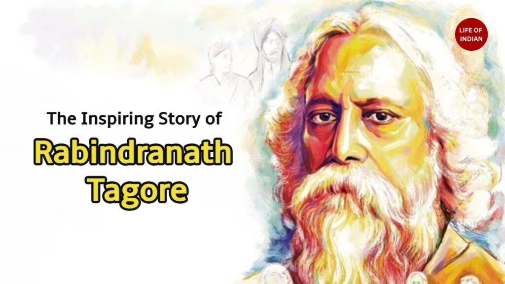 The Inspiring Story of Rabindranath Tagore